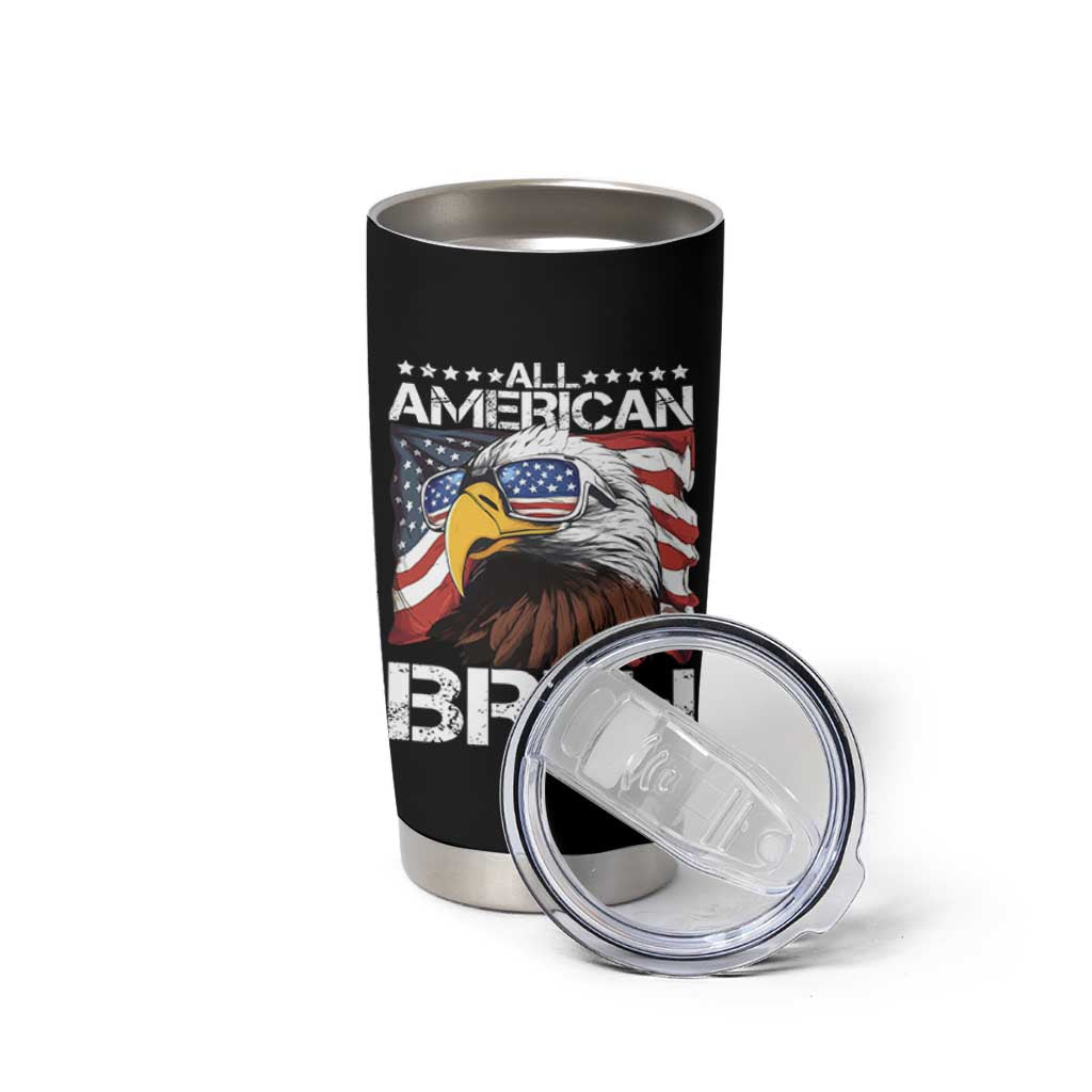 Funny All American Bruh Bald Eagle Tumbler Cup American Flag 4th Of July Patriotic - Wonder Print Shop
