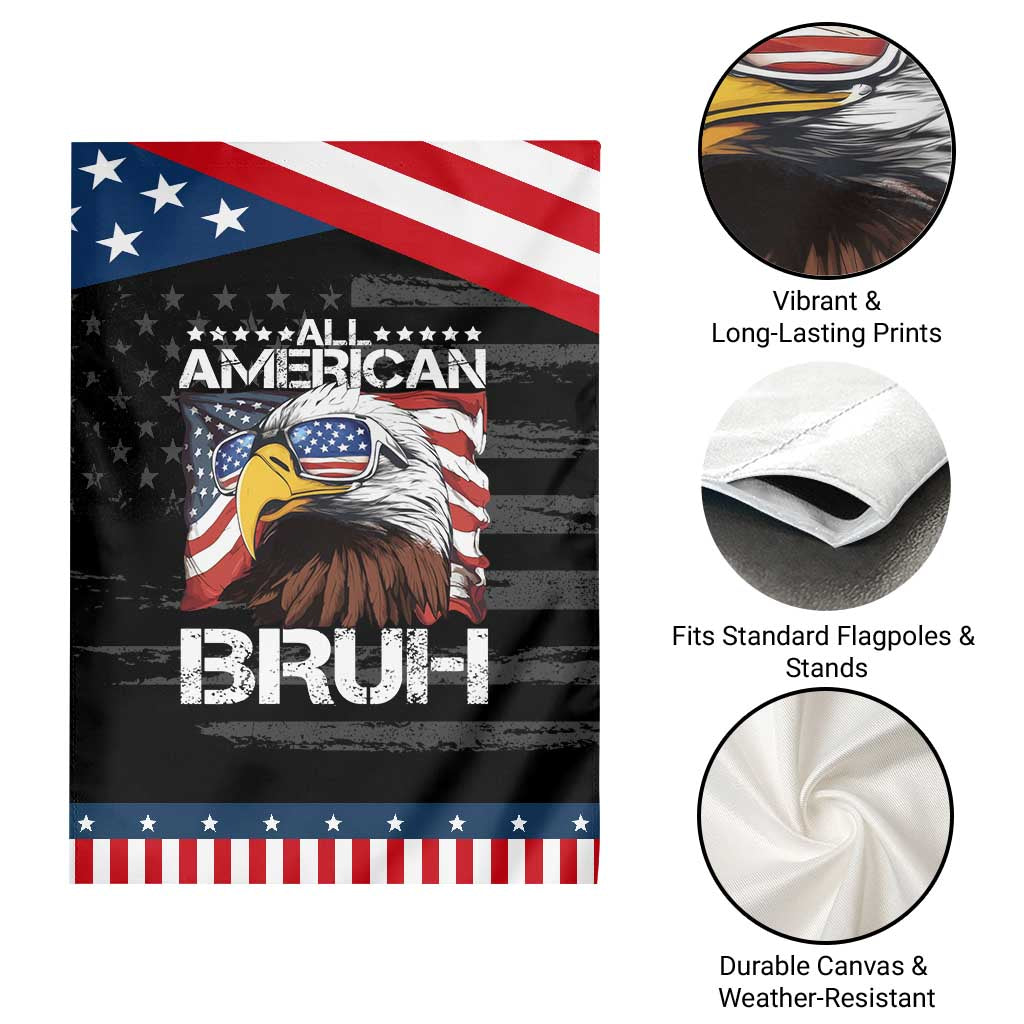 Funny All American Bruh Bald Eagle Garden Flag American Flag 4th Of July Patriotic