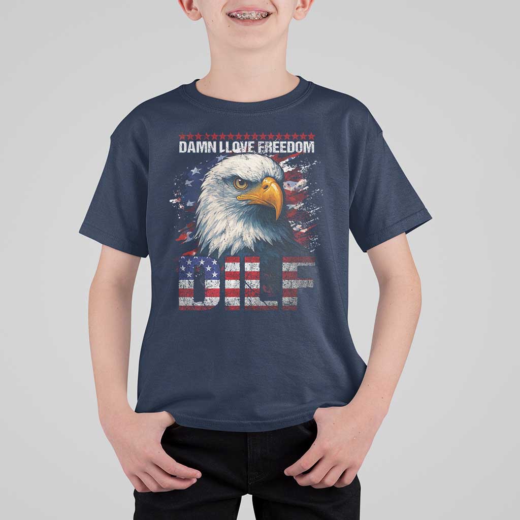 Funny 4th Of July DILF Damn I Love Freedom T Shirt For Kid Vintage Bald Eagle 4th Of July - Wonder Print Shop