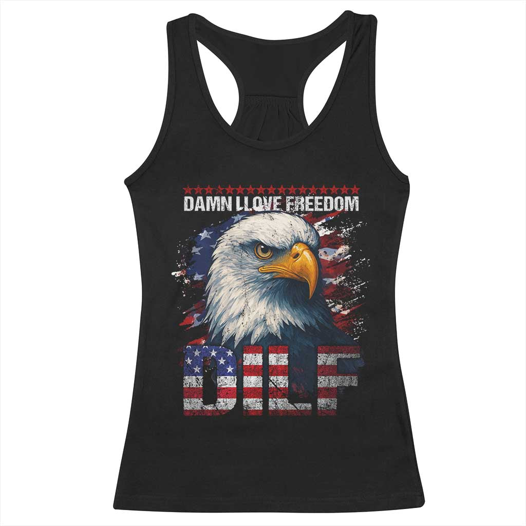 Funny 4th Of July DILF Damn I Love Freedom Racerback Tank Top Vintage Bald Eagle 4th Of July - Wonder Print Shop