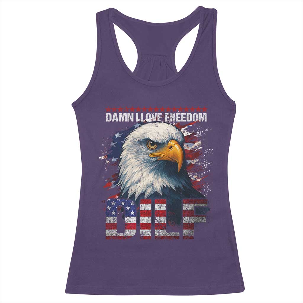 Funny 4th Of July DILF Damn I Love Freedom Racerback Tank Top Vintage Bald Eagle 4th Of July - Wonder Print Shop