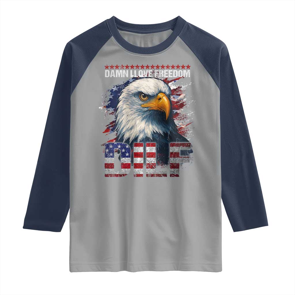 Funny 4th Of July DILF Damn I Love Freedom Raglan Shirt Vintage Bald Eagle 4th Of July - Wonder Print Shop