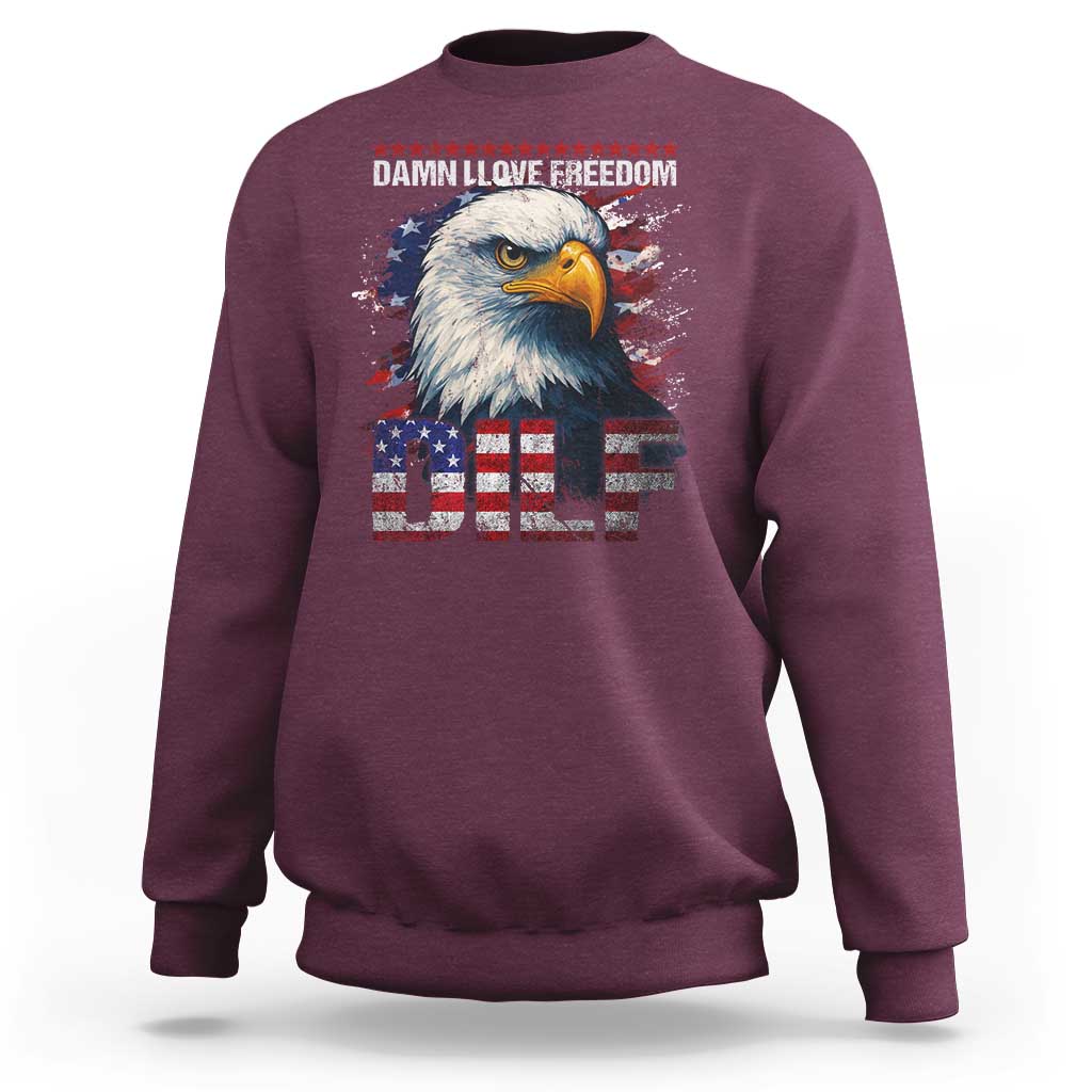 Funny 4th Of July DILF Damn I Love Freedom Sweatshirt Vintage Bald Eagle 4th Of July - Wonder Print Shop