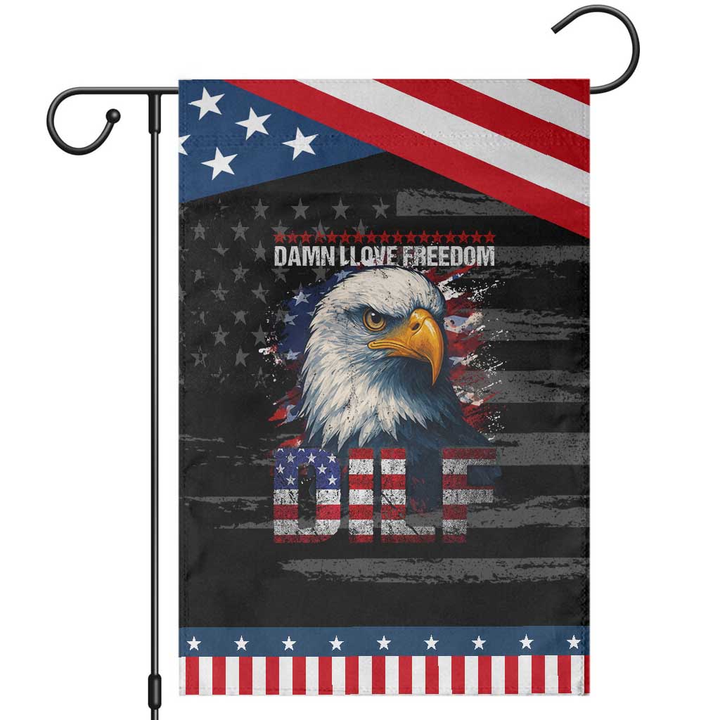 Funny 4th Of July DILF Damn I Love Freedom Garden Flag Vintage Bald Eagle 4th Of July