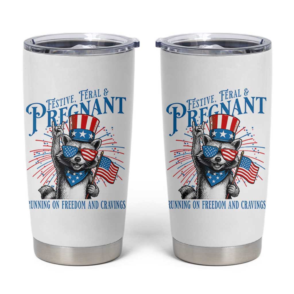 Funny Festive Feral and Pregnant Tumbler Cup Running On Freedom And Cravings 4th of July Maternity Raccoon - Wonder Print Shop