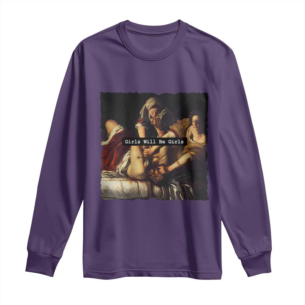 Funny Girls Will Be Girls Feminist Women Long Sleeve Shirt - Wonder Print Shop