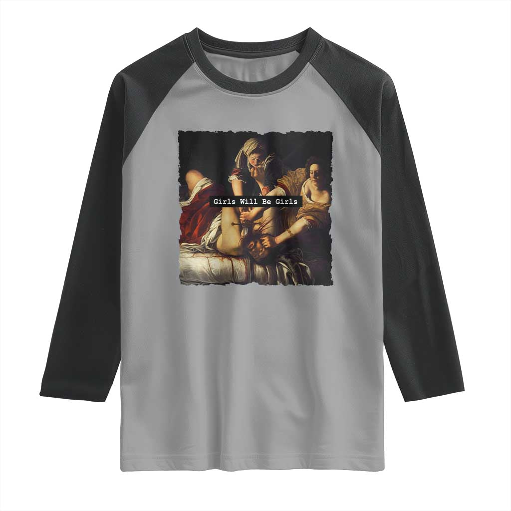 Funny Girls Will Be Girls Feminist Women Raglan Shirt - Wonder Print Shop