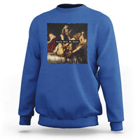 Funny Girls Will Be Girls Feminist Women Sweatshirt - Wonder Print Shop