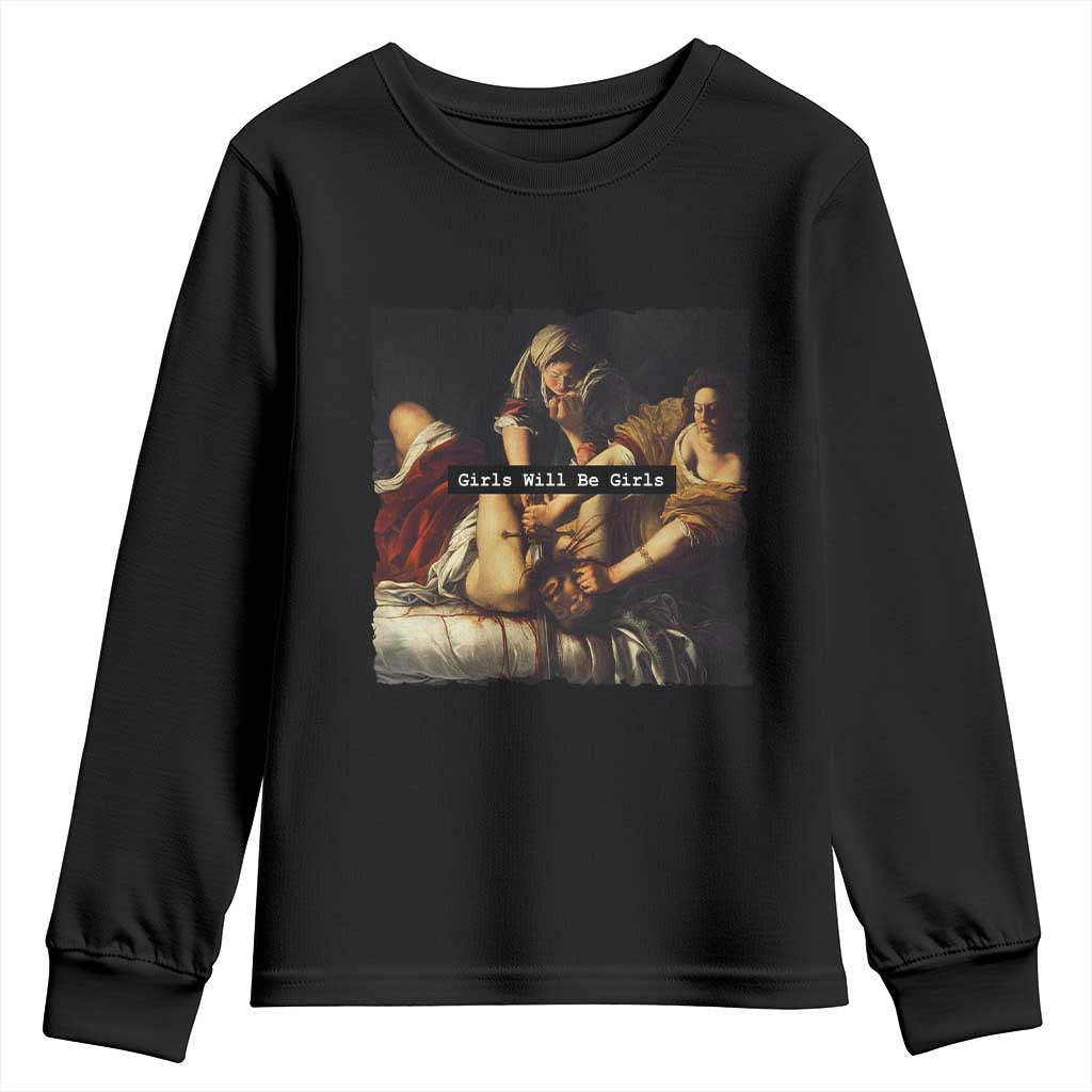 Funny Girls Will Be Girls Feminist Women Youth Sweatshirt - Wonder Print Shop