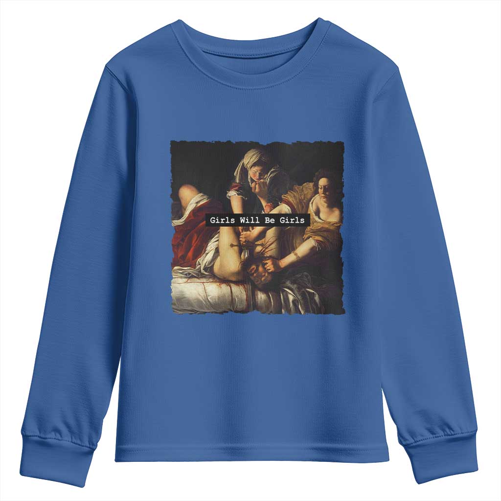 Funny Girls Will Be Girls Feminist Women Youth Sweatshirt - Wonder Print Shop