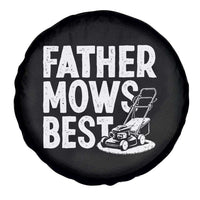 Funny Father Mows Best Spare Tire Cover Fathers Day Dad Jokes Lawn Mowing