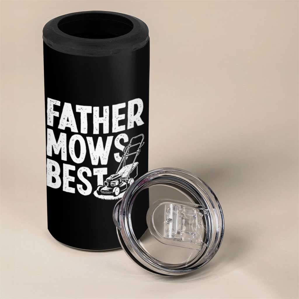 Funny Father Mows Best 4 in 1 Can Cooler Tumbler Fathers Day Dad Jokes Lawn Mowing