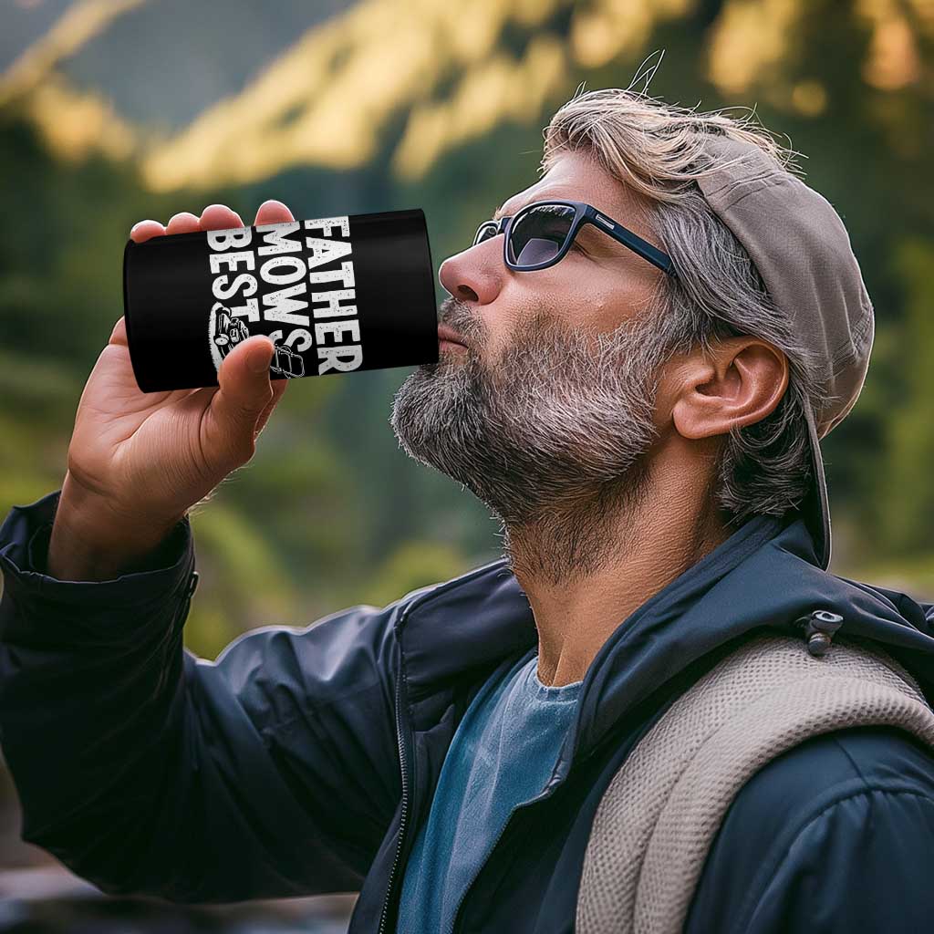 Funny Father Mows Best 4 in 1 Can Cooler Tumbler Fathers Day Dad Jokes Lawn Mowing
