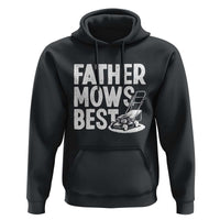 Funny Father Mows Best Hoodie Fathers Day Dad Jokes Lawn Mowing