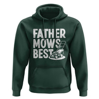 Funny Father Mows Best Hoodie Fathers Day Dad Jokes Lawn Mowing
