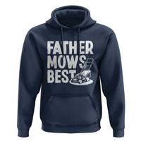 Funny Father Mows Best Hoodie Fathers Day Dad Jokes Lawn Mowing