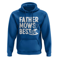 Funny Father Mows Best Hoodie Fathers Day Dad Jokes Lawn Mowing