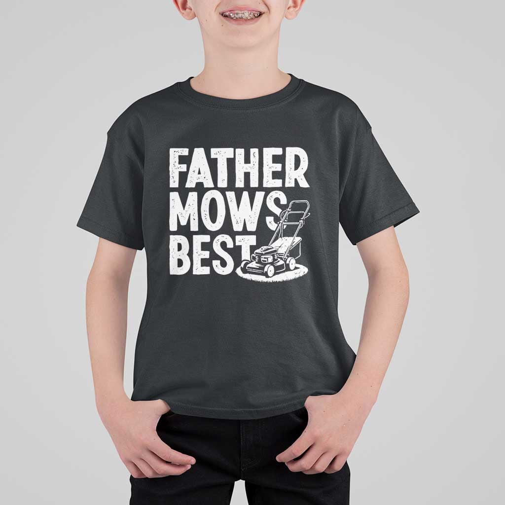 Funny Father Mows Best T Shirt For Kid Fathers Day Dad Jokes Lawn Mowing