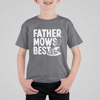 Funny Father Mows Best T Shirt For Kid Fathers Day Dad Jokes Lawn Mowing