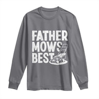 Funny Father Mows Best Long Sleeve Shirt Fathers Day Dad Jokes Lawn Mowing