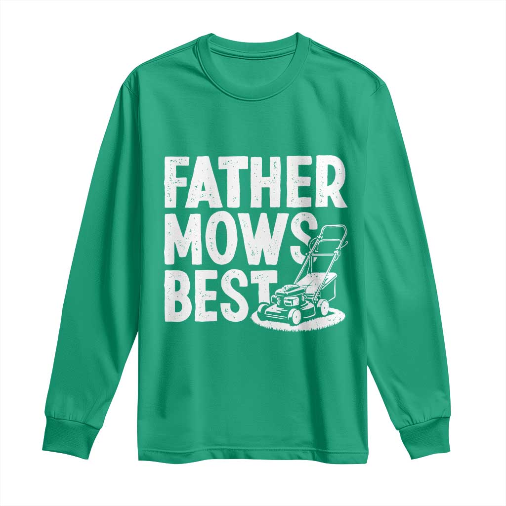Funny Father Mows Best Long Sleeve Shirt Fathers Day Dad Jokes Lawn Mowing