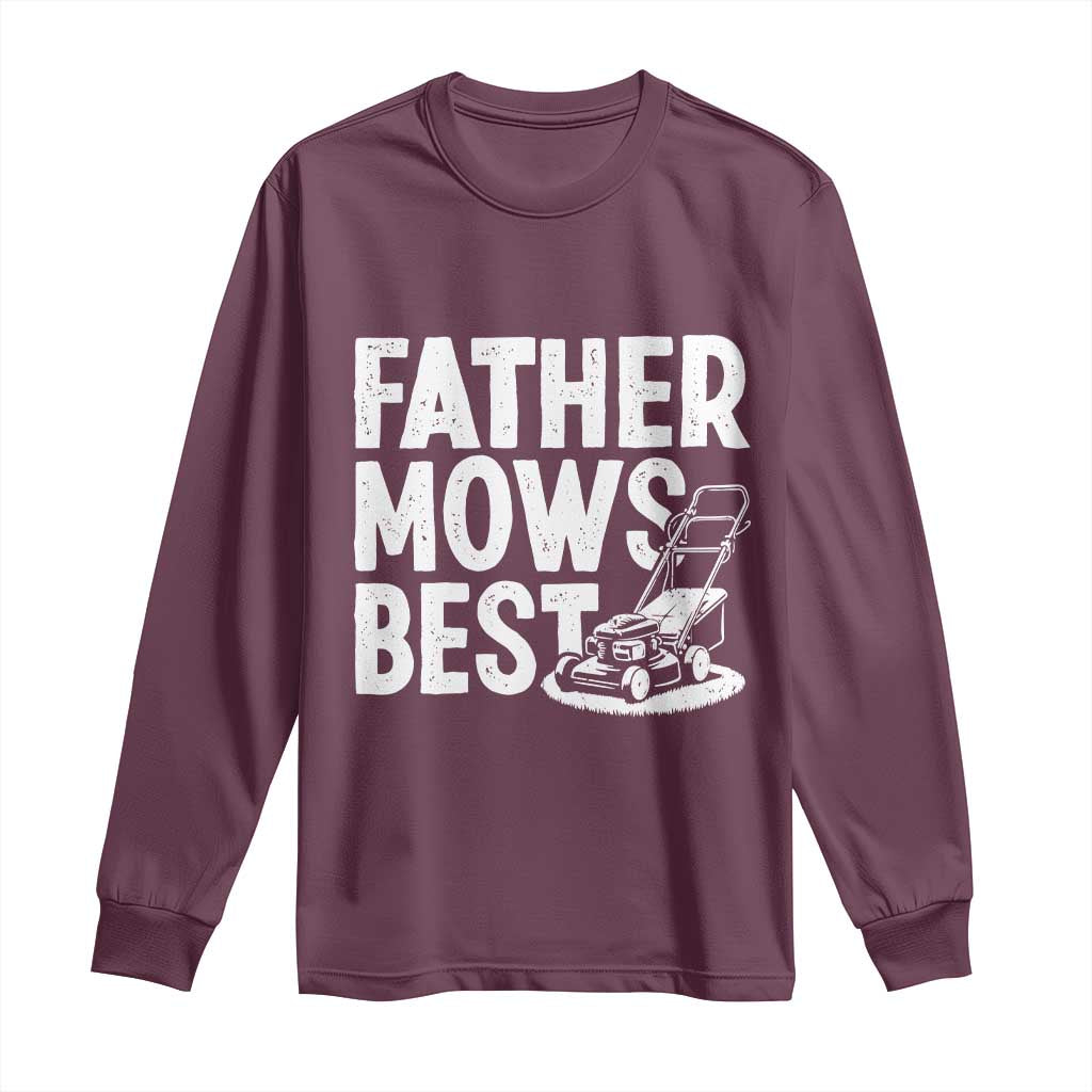 Funny Father Mows Best Long Sleeve Shirt Fathers Day Dad Jokes Lawn Mowing