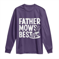 Funny Father Mows Best Long Sleeve Shirt Fathers Day Dad Jokes Lawn Mowing