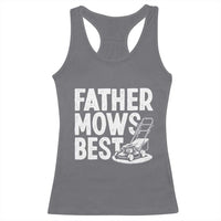 Funny Father Mows Best Racerback Tank Top Fathers Day Dad Jokes Lawn Mowing