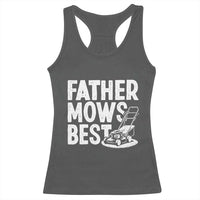 Funny Father Mows Best Racerback Tank Top Fathers Day Dad Jokes Lawn Mowing