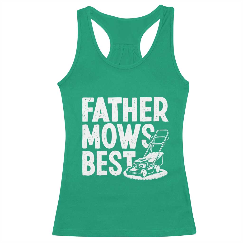 Funny Father Mows Best Racerback Tank Top Fathers Day Dad Jokes Lawn Mowing