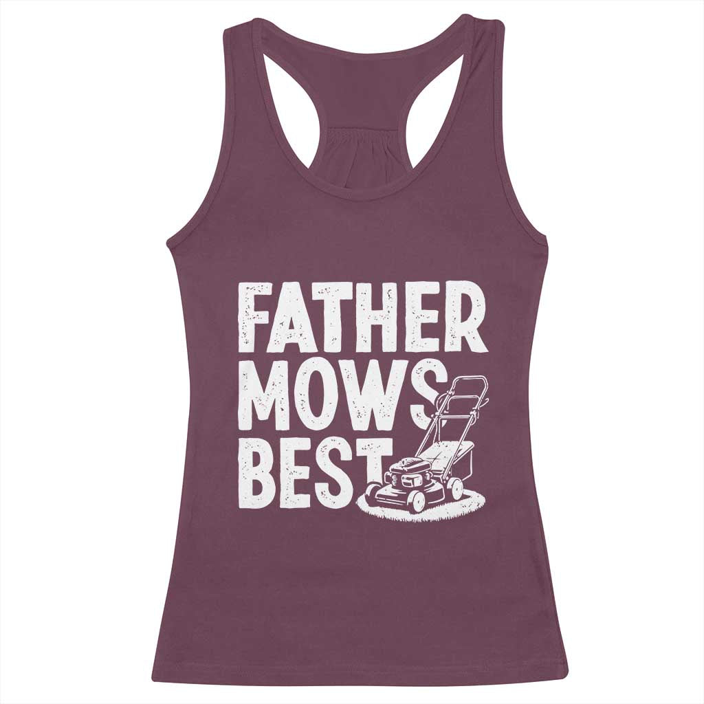 Funny Father Mows Best Racerback Tank Top Fathers Day Dad Jokes Lawn Mowing