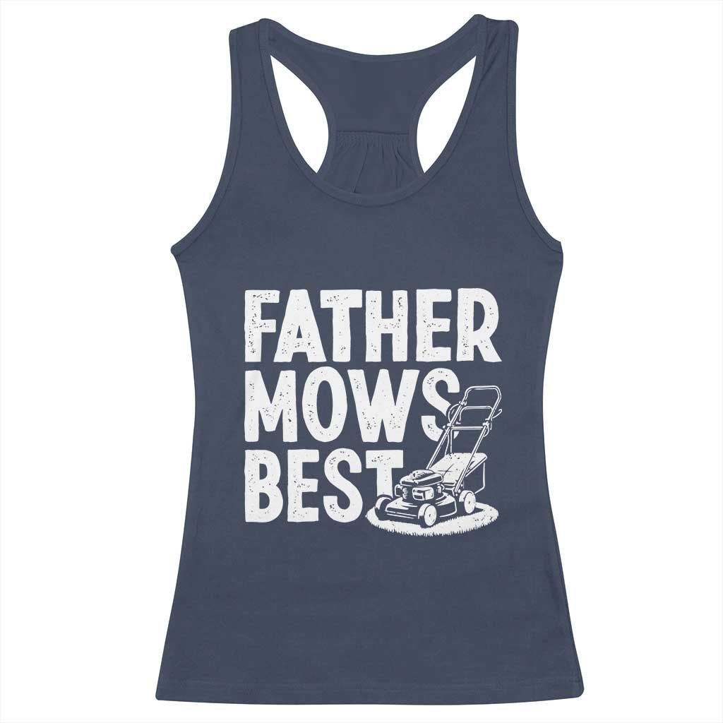 Funny Father Mows Best Racerback Tank Top Fathers Day Dad Jokes Lawn Mowing