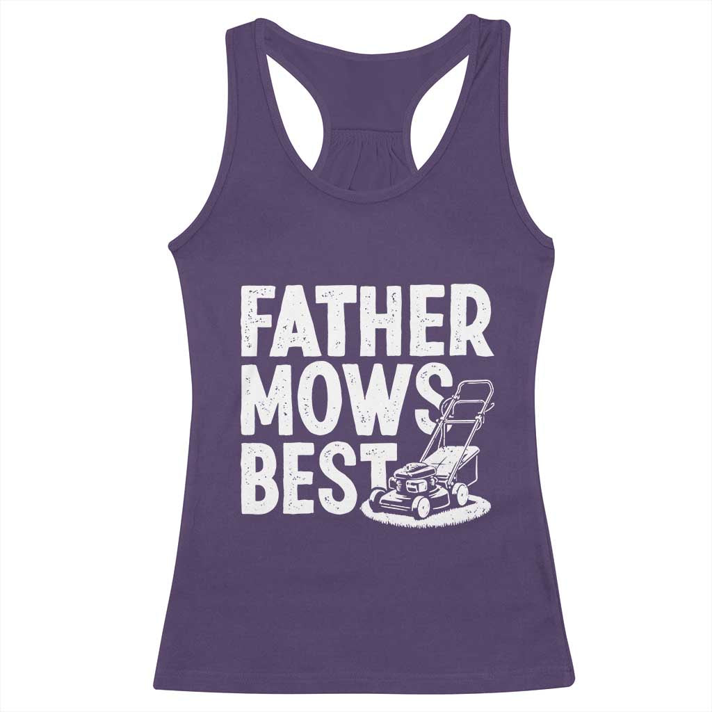 Funny Father Mows Best Racerback Tank Top Fathers Day Dad Jokes Lawn Mowing
