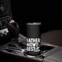 Funny Father Mows Best Skinny Tumbler Fathers Day Dad Jokes Lawn Mowing