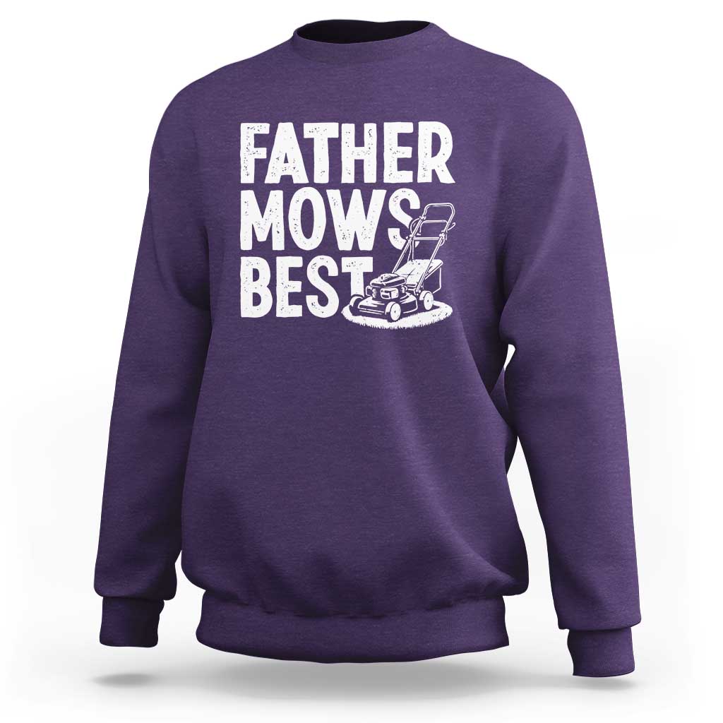 Funny Father Mows Best Sweatshirt Fathers Day Dad Jokes Lawn Mowing