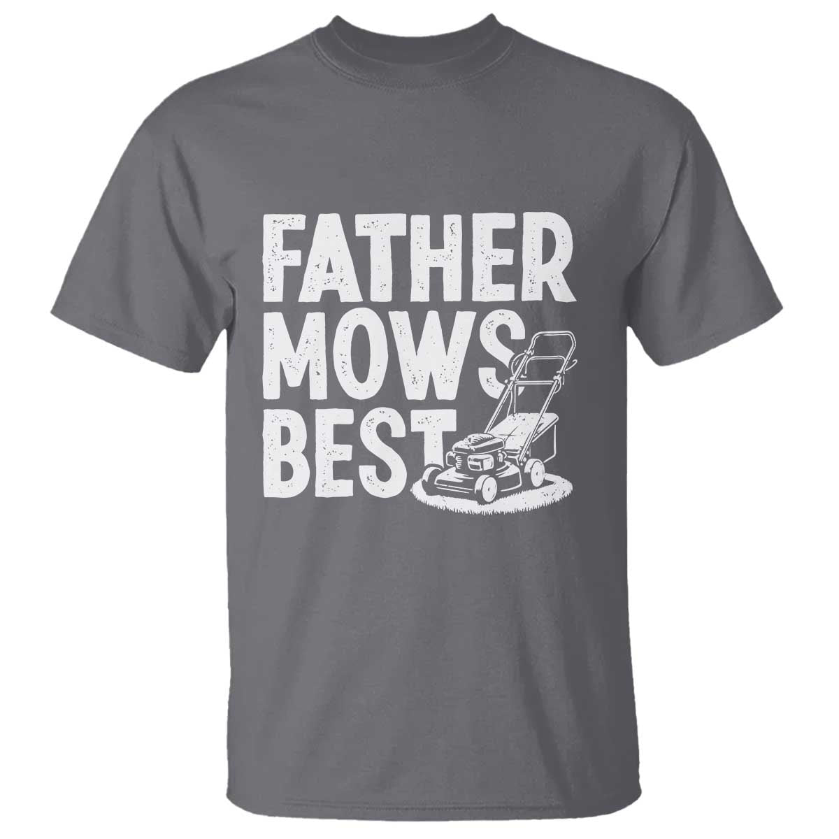 Funny Father Mows Best T Shirt Fathers Day Dad Jokes Lawn Mowing