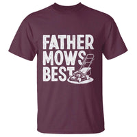 Funny Father Mows Best T Shirt Fathers Day Dad Jokes Lawn Mowing