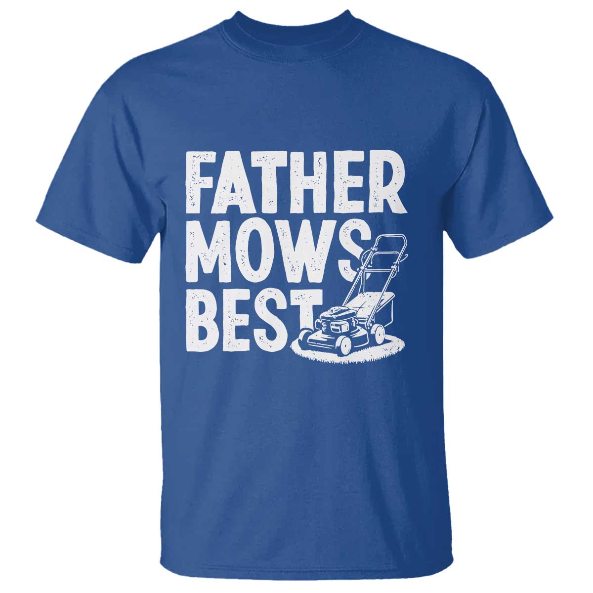 Funny Father Mows Best T Shirt Fathers Day Dad Jokes Lawn Mowing