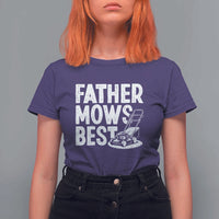 Funny Father Mows Best T Shirt For Women Fathers Day Dad Jokes Lawn Mowing