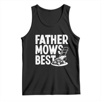 Funny Father Mows Best Tank Top Fathers Day Dad Jokes Lawn Mowing