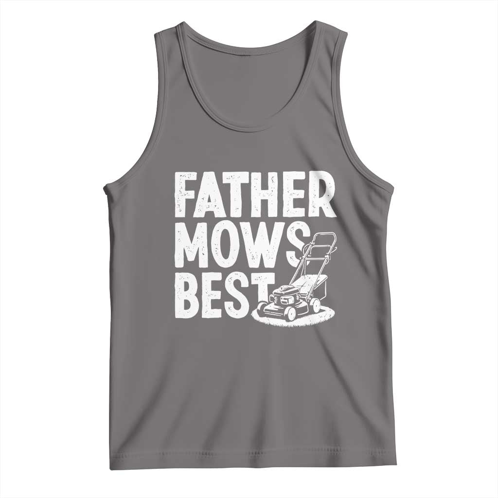 Funny Father Mows Best Tank Top Fathers Day Dad Jokes Lawn Mowing
