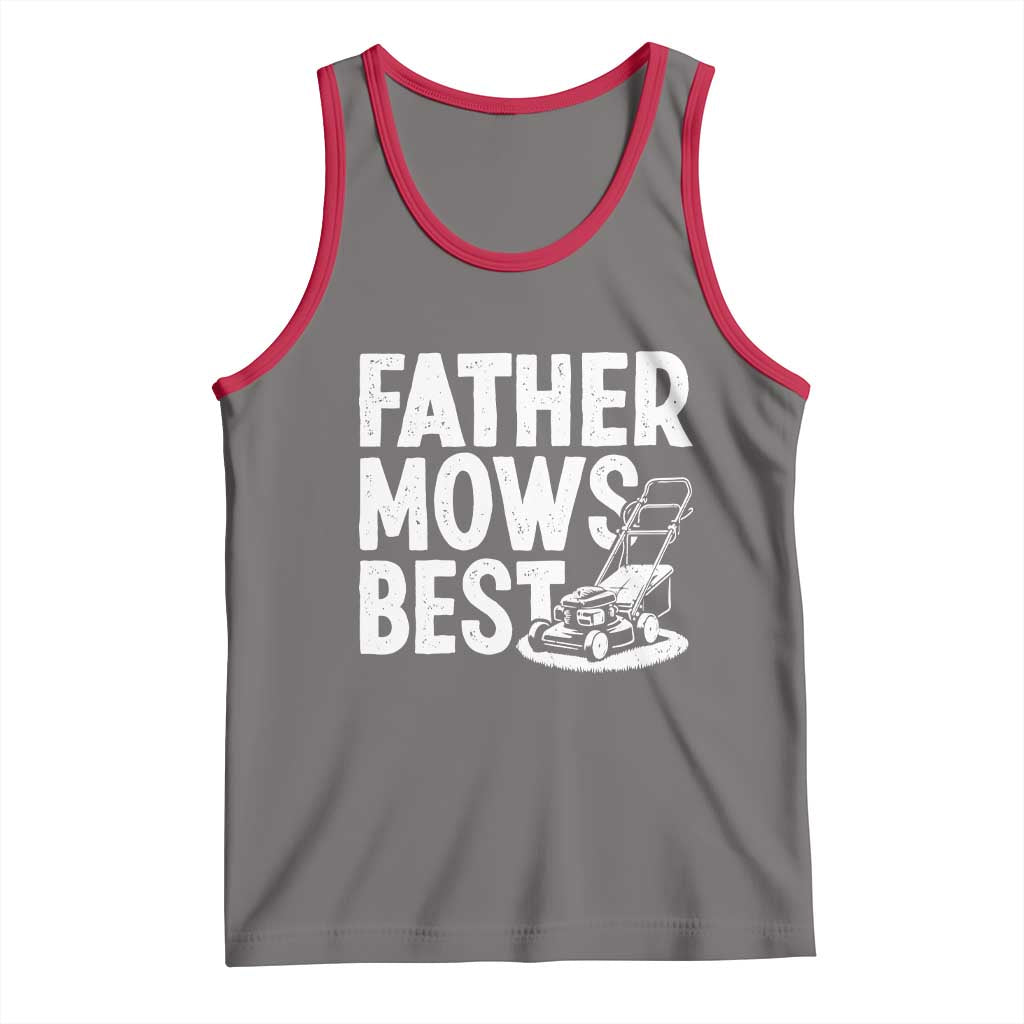 Funny Father Mows Best Tank Top Fathers Day Dad Jokes Lawn Mowing
