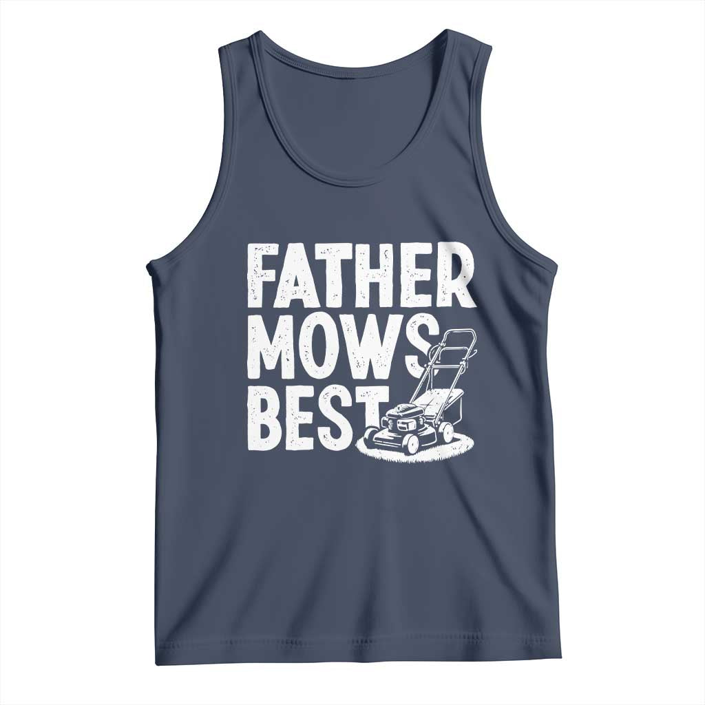 Funny Father Mows Best Tank Top Fathers Day Dad Jokes Lawn Mowing