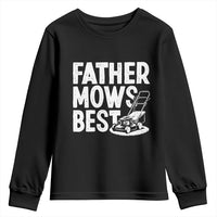 Funny Father Mows Best Youth Sweatshirt Fathers Day Dad Jokes Lawn Mowing