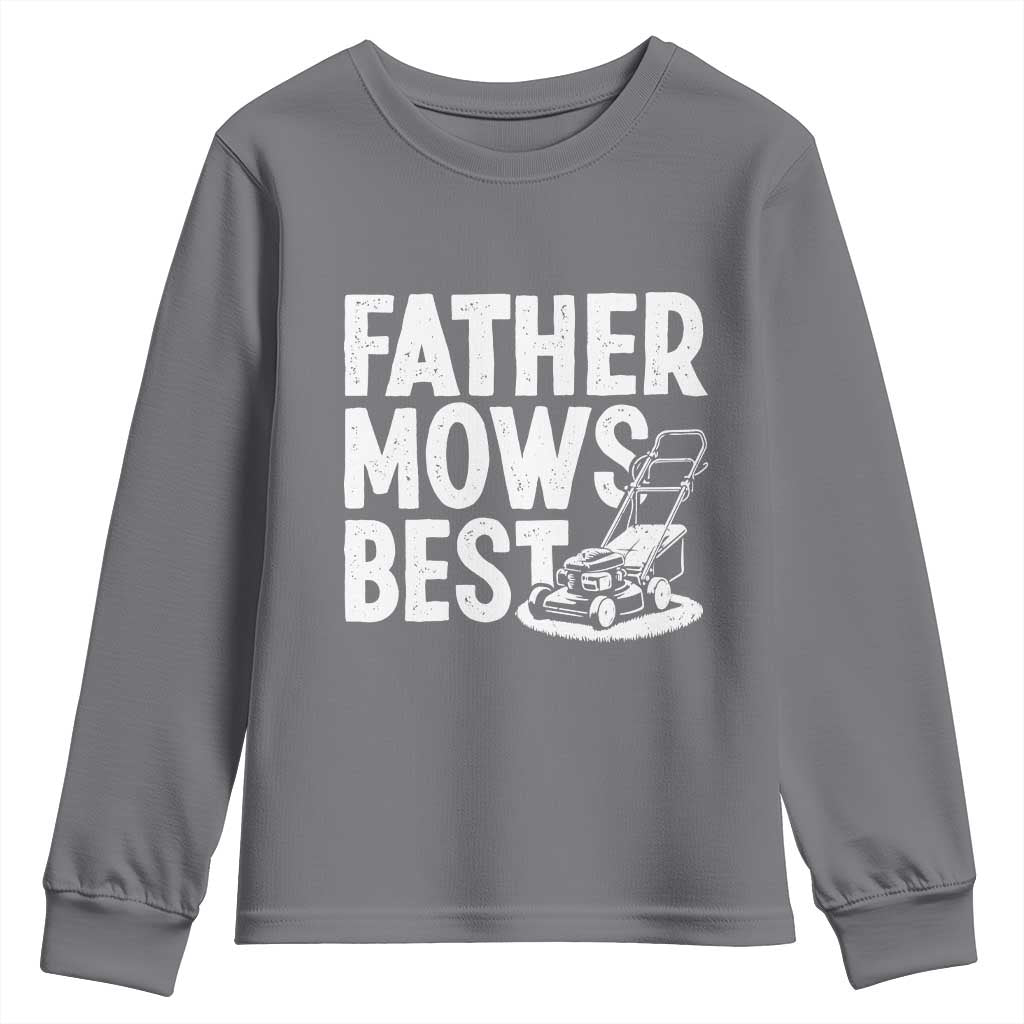 Funny Father Mows Best Youth Sweatshirt Fathers Day Dad Jokes Lawn Mowing