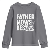 Funny Father Mows Best Youth Sweatshirt Fathers Day Dad Jokes Lawn Mowing