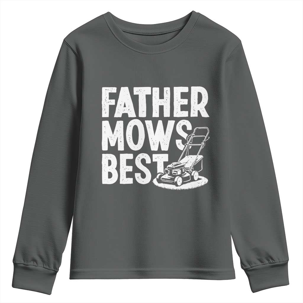 Funny Father Mows Best Youth Sweatshirt Fathers Day Dad Jokes Lawn Mowing