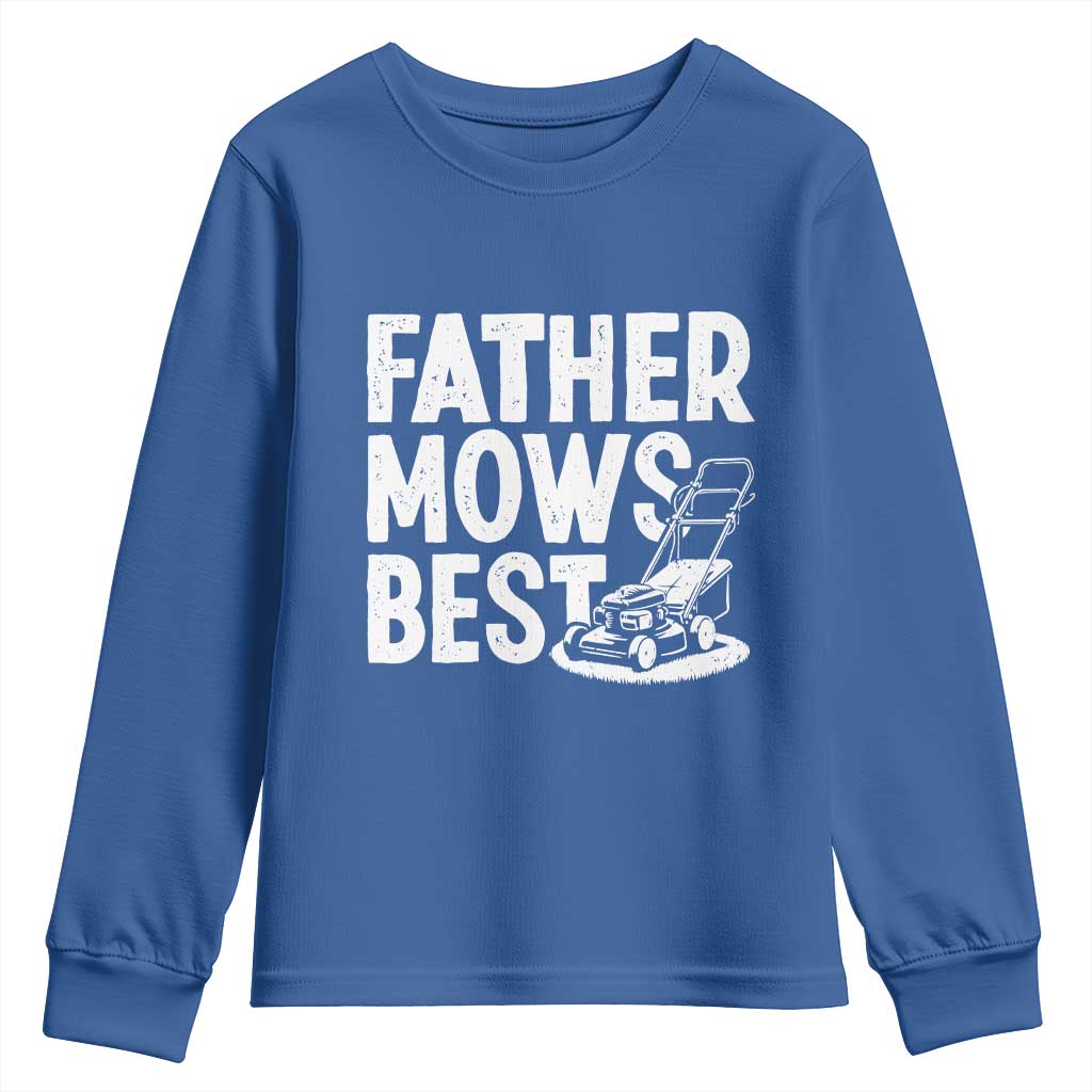 Funny Father Mows Best Youth Sweatshirt Fathers Day Dad Jokes Lawn Mowing
