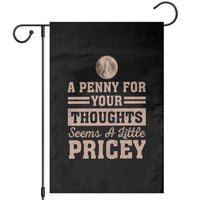 Funny A Penny For Your Thought Seems A Little Pricey Garden Flag Humor Joke - Wonder Print Shop