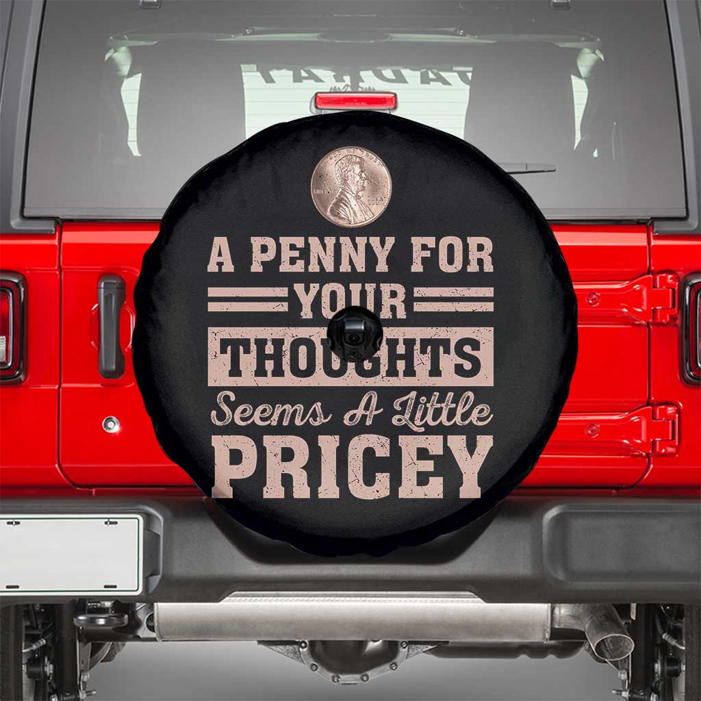 Funny A Penny For Your Thought Seems A Little Pricey Spare Tire Cover Humor Joke - Wonder Print Shop